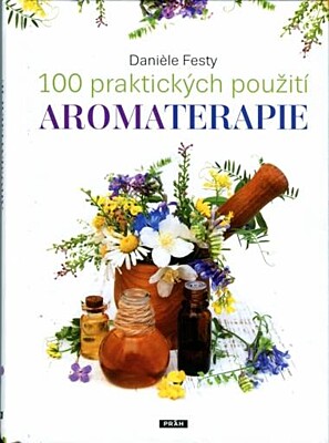 100 praktických použití AROMATERAPIE - Nobilis Tilia